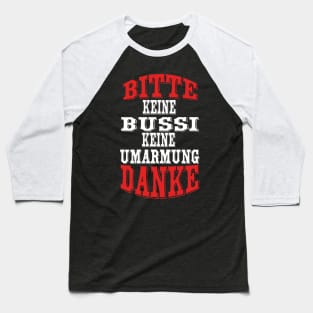 Bitte keine Bussi keine Umarmung Danke Baseball T-Shirt